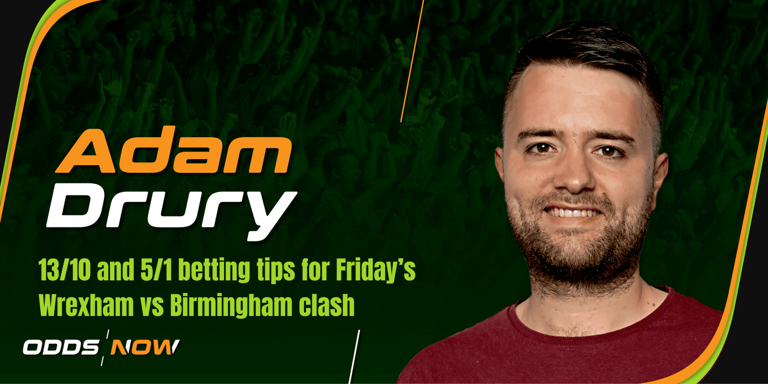 Wrexham vs Birmingham: 13/10 and 5/1 betting tips tips for Friday's 'Hollywood Derby'